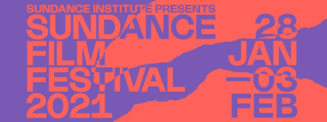 Sundance Film Festival Announces 2021 Line-Up