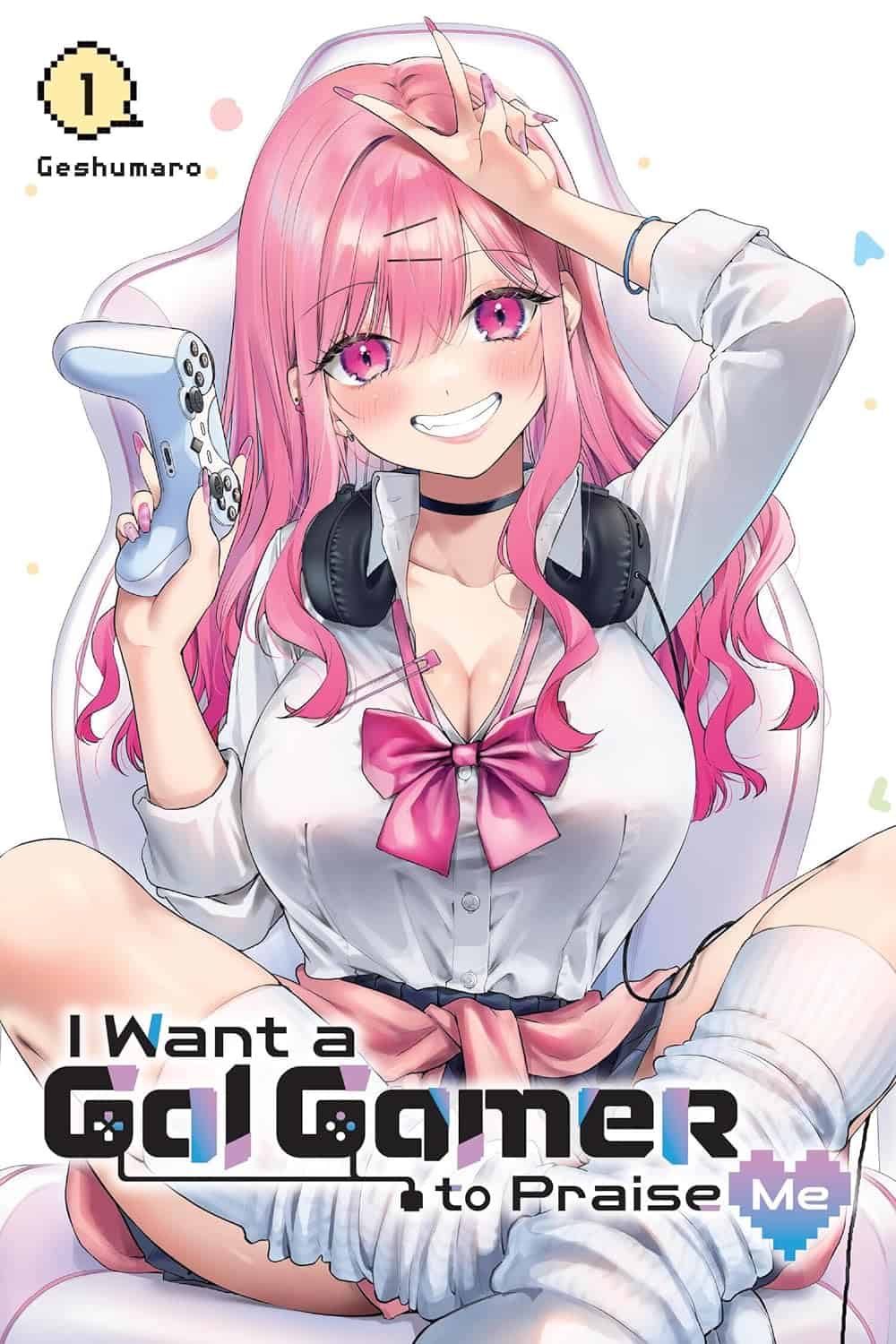 Cover for Vol. 1 of I Want a Gal Gamer to Praise Me