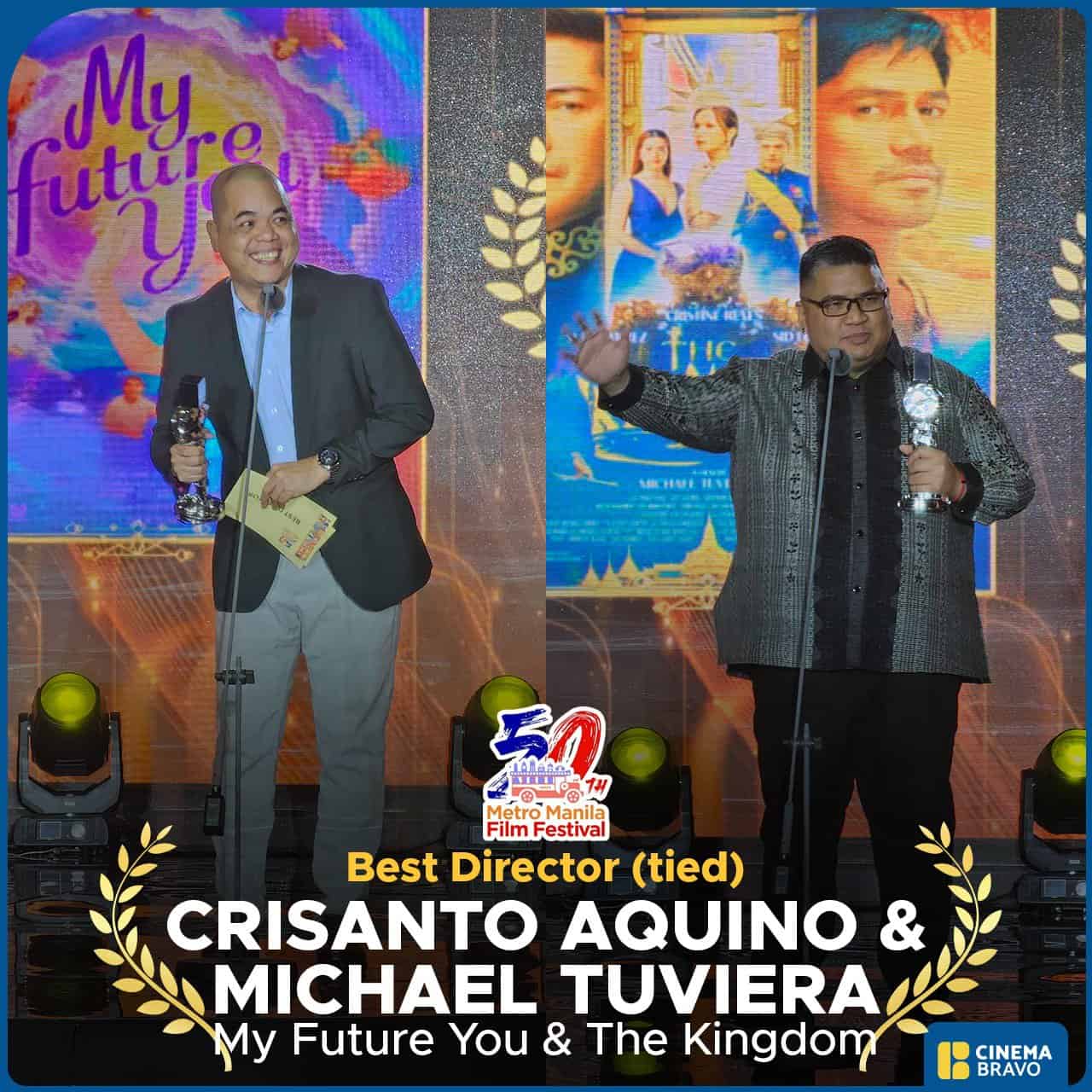 Best Director - Crisanto Aquino for 'My Future You' and Michael Tuviera for 'The Kingdom'