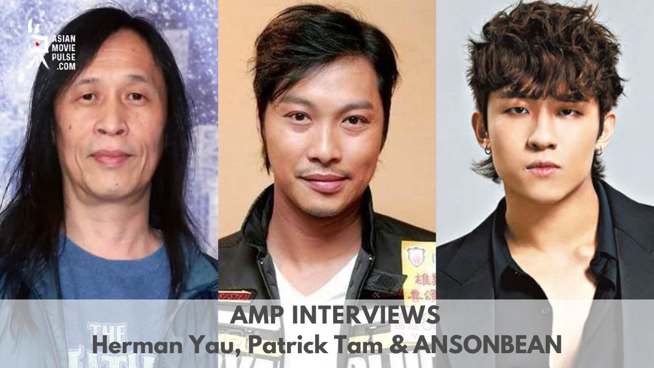 Herman Yau, Patrick Tam and ANSONBEAN Interview